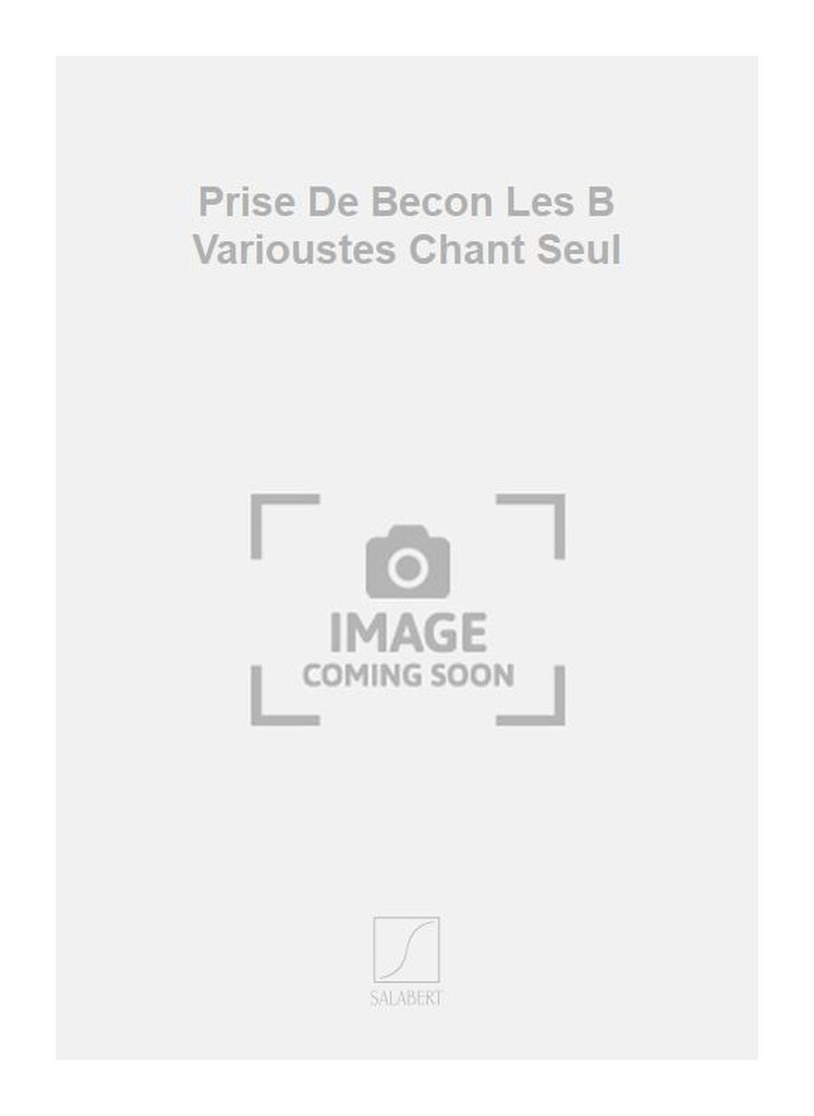 Prise De Becon Les B Varioustes Chant Seul